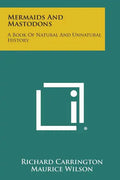 Mermaids and Mastodons: A Book of Natural and Unnatural History - Paperback