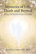 Mysteries of Life, Death and Beyond: Journey of the Soul from Creation to Salvation - Paperback
