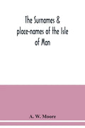 The surnames & place-names of the Isle of Man - Paperback