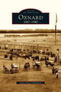 Oxnard: 1867-1940 - Hardcover