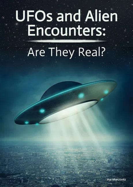 UFOs and Alien Encounters: Are They Real? - Hardcover
