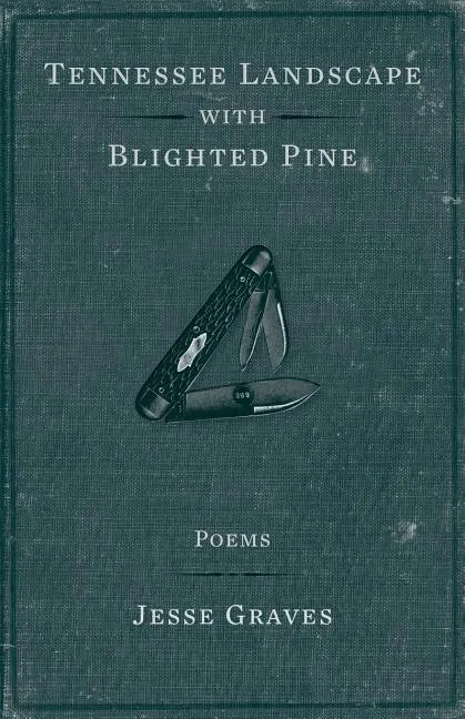 Tennessee Landscape with Blighted Pine: Poems Volume 9 - Paperback