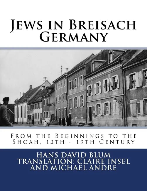 Jews in Breisach: From the Beginnings to the Shoah, 12th - 19th Century - Paperback