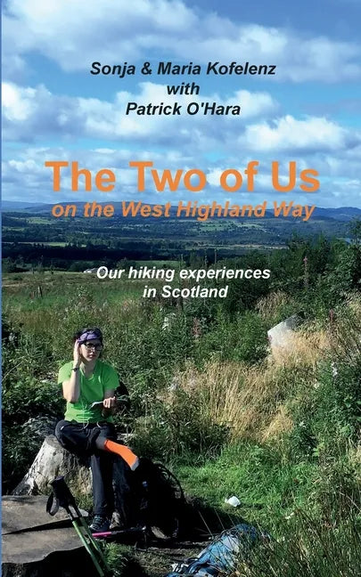 The Two of Us on the West Highland Way: Our hiking experiences in Scotland - Paperback