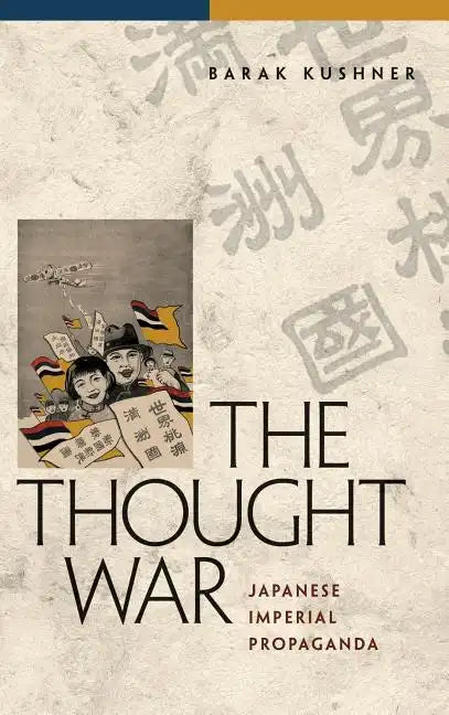 The Thought War: Japanese Imperial Propaganda - Hardcover