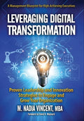 Leveraging Digital Transformation: Proven Leadership and Innovation Strategies to Engage and Grow Your Organization - Hardcover