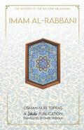 Imam Al-Rabbani: Ahmed Al-Sirhindi, The Reviver of the Second Millenium - Paperback