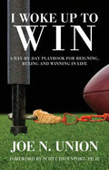 I Woke Up to Win: Reigning, Ruling and Winning in Life - Paperback