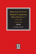 Orange County, North Carolina Deed Books 6 and 7, 1797-1799. (Volume #5) - Paperback