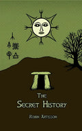 The Secret History: Cosmos, History, Post-Mortem Transformation Mysteries, And the Dark Spiritual Ecology of Witchcraft - Paperback