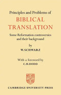 Principles and Problems of Biblical Translation: Some Reformation Controversies and Their Background - Paperback