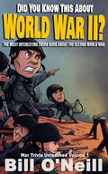 Did You Know This About World War II?: The Most Interesting Trivia Book About The Second World War - Paperback