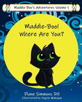 Maddie-Boo's Adventures Volume 1: Maddie-Boo! Where Are You? - Paperback