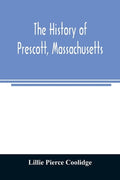 The history of Prescott, Massachusetts; one of four townships in the Swift River Valley which was "born, lived and died" to make way for Metropolitan - Paperback