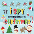 I Spy With My Little Eye - Christmas: Can You Find Santa, Rudolph the Red-Nosed Reindeer and the Snowman? A Fun Search and Find Winter Xmas Game for K - Paperback