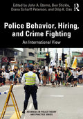 Police Behavior, Hiring, and Crime Fighting: An International View - Paperback