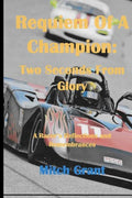 Requiem of a Champion: Two Seconds from Glory: A Racer's Reflections and Remembrances - Paperback