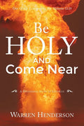 Be Holy and Come Near: A Devotional Study of Leviticus - Paperback