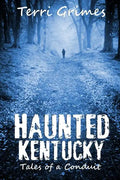 Haunted Kentucky: Tales of a Conduit - Paperback