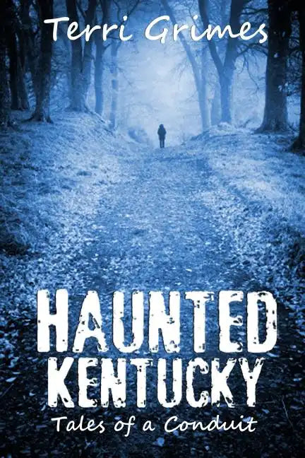 Haunted Kentucky: Tales of a Conduit - Paperback