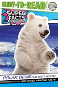 Polar Bear Fur Isn't White!: And Other Amazing Facts (Ready-To-Read Level 2) - Hardcover
