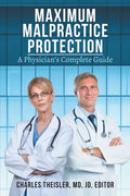 Maximum Malpractice Protection: A Physician's Complete Guide - Paperback