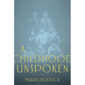 A Childhood Unspoken - Paperback