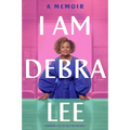 I Am Debra Lee: A Memoir - Paperback