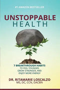 Unstoppable Health: 7 Breakthrough Habits to Feel Younger, Grow Stronger, And Enjoy More Energy - Paperback