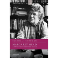 Margaret Mead: A Twentieth-Century Faith - Hardcover