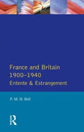 France and Britain, 1900-1940: Entente and Estrangement - Paperback