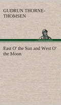 East O' the Sun and West O' the Moon - Hardcover