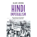 Hindi Imperialism: A Memoir of Dreams, Hopes and Betrayals - Paperback