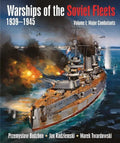 Warships of the Soviet Fleets 1939-1945, Volume I: Major Combatants - Hardcover