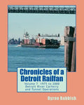 Chronicles of a Detroit Railfan Volume 7: Detroit River Carferry and Tunnel Operations - Paperback