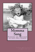 Momma Sang: Finding my Mother in her own words - Paperback