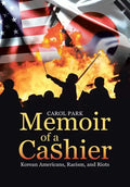 Memoir of a Cashier: Korean Americans, Racism, and Riots - Hardcover