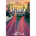 Slaying Atlanta: Stories of Powerful Women Leaving Their Mark - Paperback