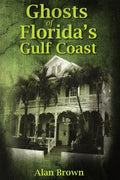 Ghosts of Florida's Gulf Coast - Paperback