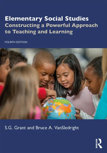 Elementary Social Studies: Constructing a Powerful Approach to Teaching and Learning - Paperback