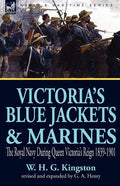 Victoria's Blue Jackets & Marines: The Royal Navy During Queen Victoria's Reign 1839-1901 - Paperback