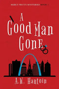 A Good Man Gone: A Mercy Watts Mystery - Paperback