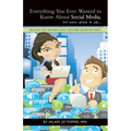 Everything You Ever Wanted to Know About Social Media, but were afraid to ask...: Building Your Business Using Consumer Generated Media - Paperback