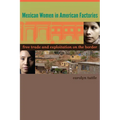 Mexican Women in American Factories: Free Trade and Exploitation on the Border - Paperback