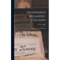 Dizionario Milanese-italiano: Col Repertorio Italiano-milanese - Hardcover