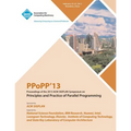 Ppopp13 Proceedings of the 2013 ACM Sigplan Symposium on Principles and Practice of Parallel Programming - Paperback