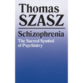 Schizophrenia: The Sacred Symbol of Psychiatry - Paperback