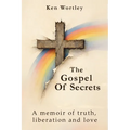 The Gospel of Secrets: A Memoir of Truth, Liberation and Love - Paperback