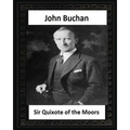 Sir Quixote of the Moors(1895), by John Buchan - Paperback