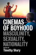 Cinemas of Boyhood: Masculinity, Sexuality, Nationality - Paperback